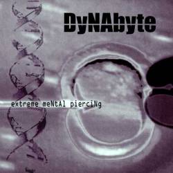 Dynabyte : Extreme Mental Piercing